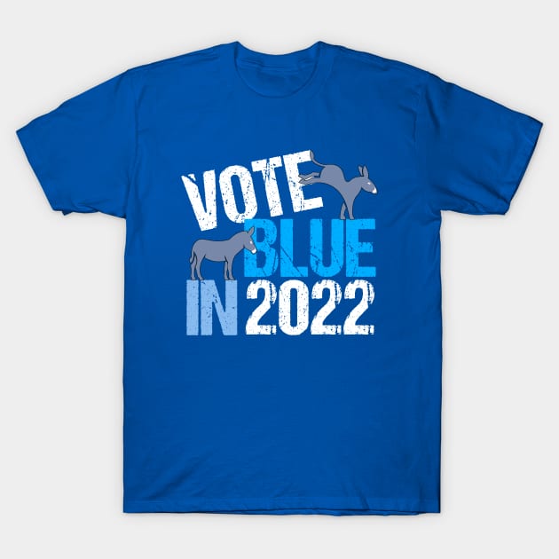 Vote Blue in 2022 T-Shirt by epiclovedesigns